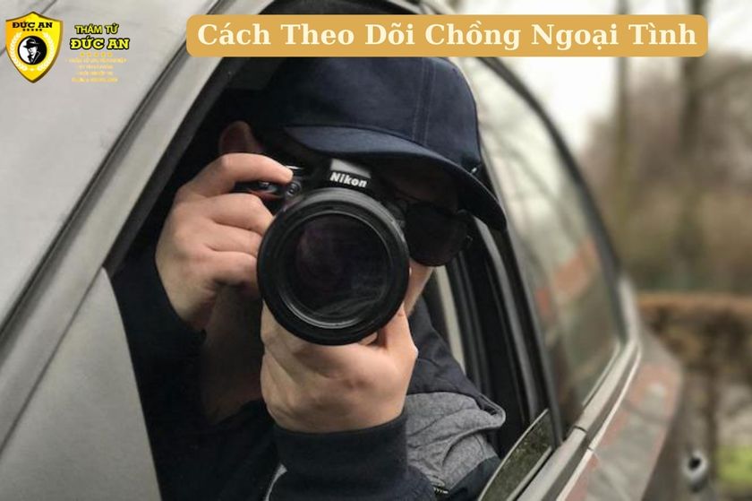 cách theo dõi chồng ngoại tình